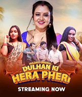 Dulhan Ki Hera Pheri – Part 1 (2024) HDRip Hindi HulChul Originals Web Series Watch Online Free