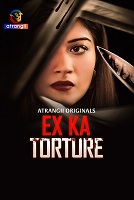 Ex Ka Torture (2024) HDRip Hindi Atrangii Originals Web Series Watch Online Free