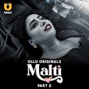 Malti – Part 2 (2024) HDRip Hindi Ullu Originals Web Series Watch Online Free